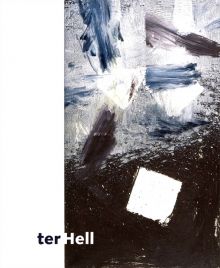 ter Hell · Werke aus der Sammlung Böckmann · Ausstellungskatalog Weserburg Bremen (Cover) · 2015 · ››› <a href="/sites/default/files/pdf/terHell-catalog-Weserburg-2015-web.pdf" target="PDF">PDF</a>